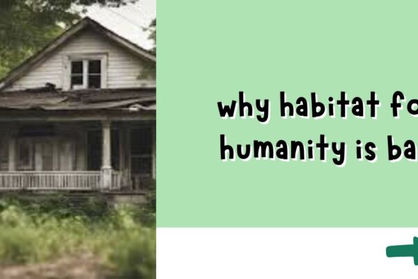 why habitat for humanity is bad