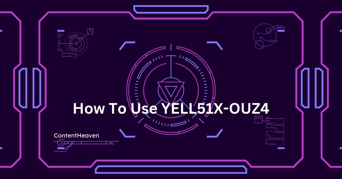 How To Use YELL51X-OUZ4