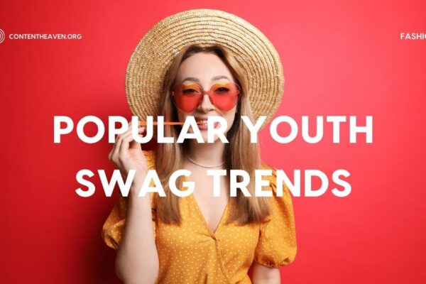 Popular Youth Swag Trends