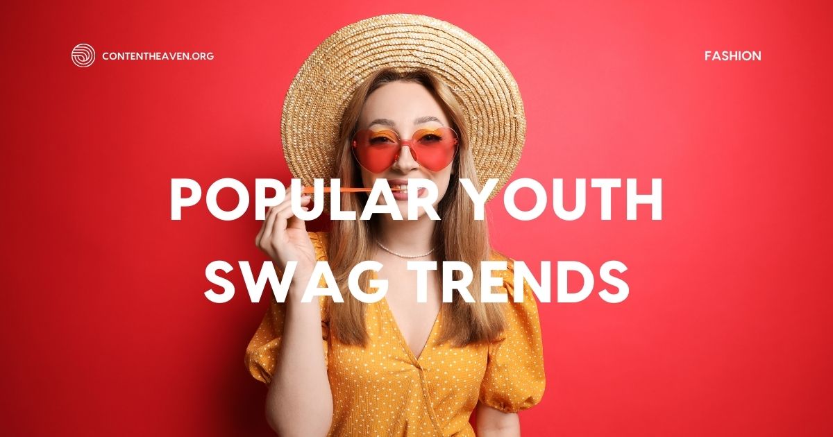 Popular Youth Swag Trends