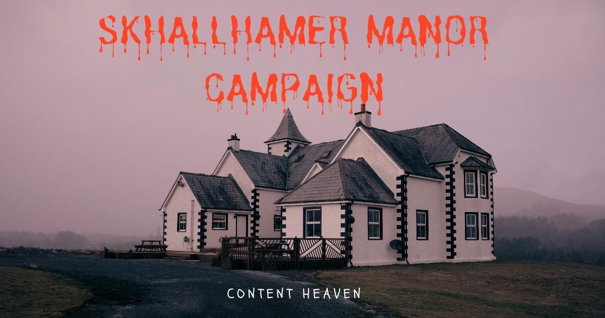 Skhallhamer Manor Campaign