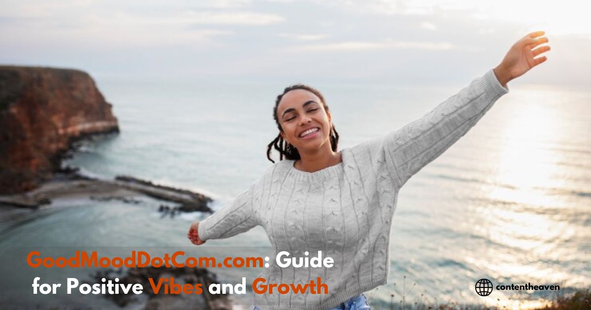 GoodMoodDotCom.com: Guide for Positive Vibes and Growth