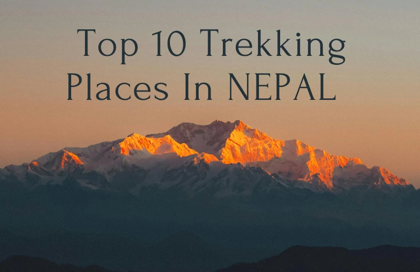 Top 10 Trekking Places in Nepal